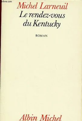 LE RENDEZ-VOUS DE KENTUCKY, roman