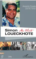 Simon Loueckhote, Ma vérité - Entretiens