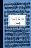 Play it by ear, Leçons de musique