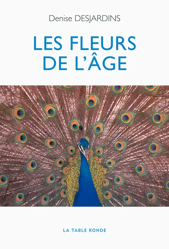 Livres Littérature et Essais littéraires Poésie Les Fleurs de l'âge Denise Desjardins