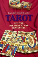 Tarot - le livre des mille et une rencontres, le livre des mille et une rencontres