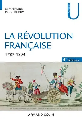 La Révolution française - 4e éd., 1787-1804