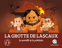 La Grotte de Lascaux, La merveille de la préhistoire