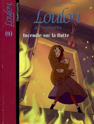 Loulou de Montmartre, 9, 9/INCENDIE SUR LA BUTTE