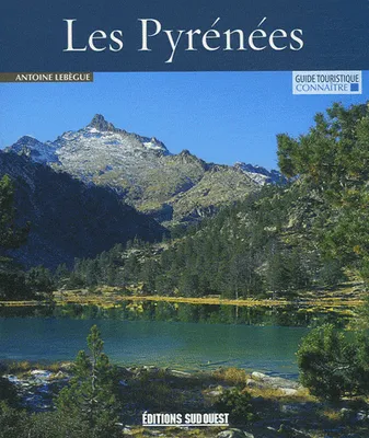 Les Pyrénées (Collection: Guide Touristique - Connaître