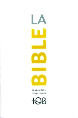 La Bible TOB, Traduction Œcuménique de la Bible