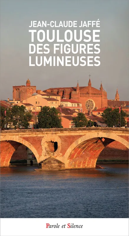 Toulouse : des figures lumineuses Jean-Claude Jaffé