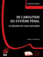 De l'abolition du Système Pénal, Le regard de Louk Hulsman