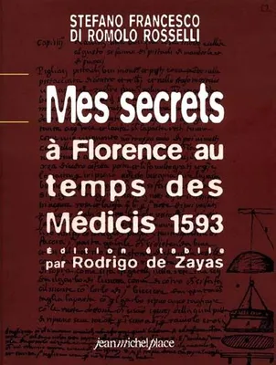 Mes secrets, à Florence au temps des Médicis 1593