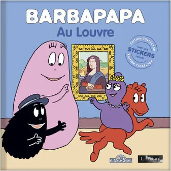 Barbapapa au Louvre - Nouvelle édition collector