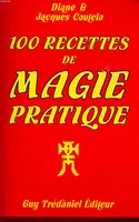 Cent recettes de magie - Pratique