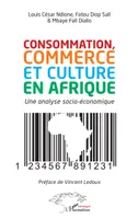 Consommation, commerce et culture en Afrique, Un analyse socio-économique