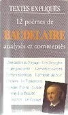12 Poèmes de Baudelaire analysés et commentés, analysés et commentés