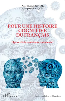 Pour une histoire cognitive du français, Que révèle la combinatoire des mots ?