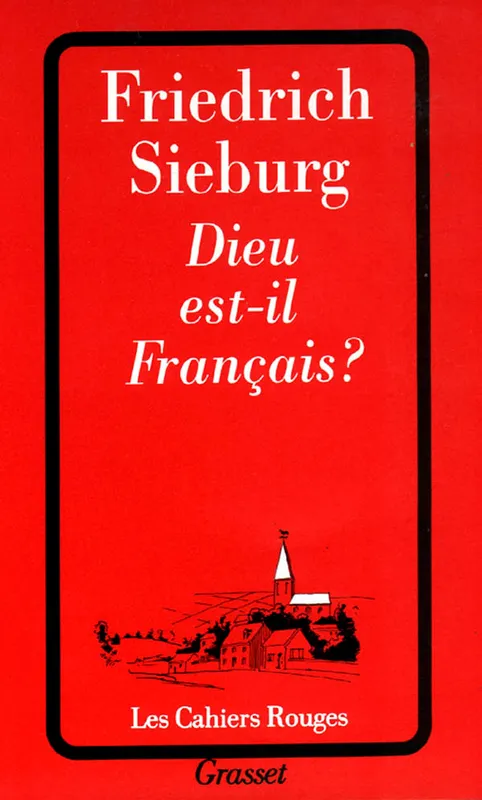 Livres Littérature et Essais littéraires Romans contemporains Francophones Dieu est-il français ? Friedrich Sieburg