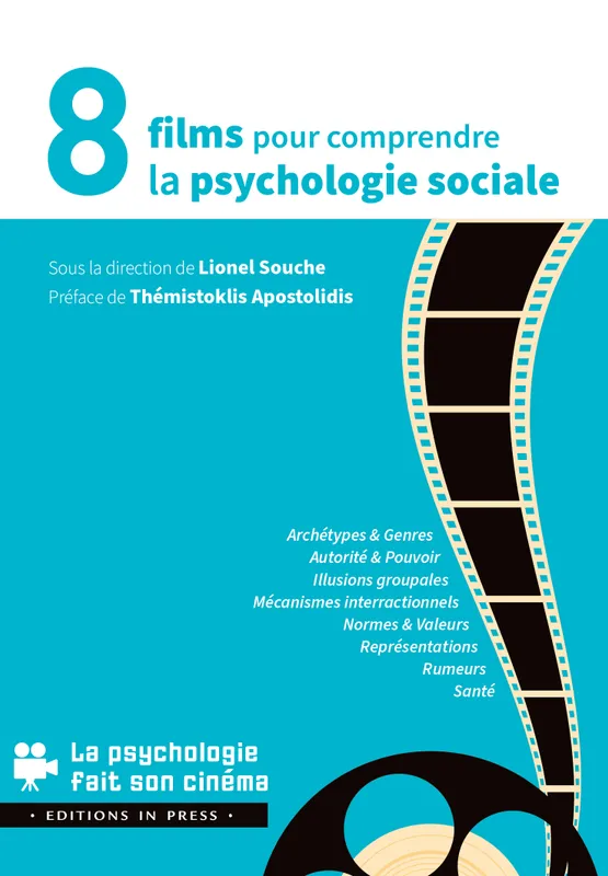 Livres Sciences Humaines et Sociales Psychologie et psychanalyse 8 films pour comprendre la psychologie sociale Lionel Souche