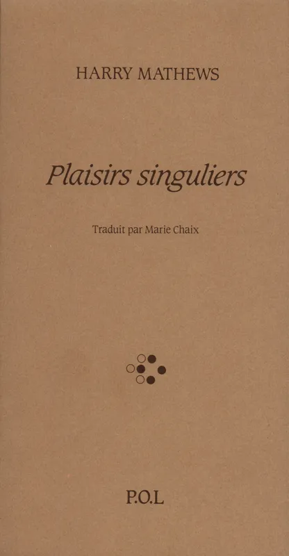 Plaisirs singuliers, roman collectif, 1973-1983 Harry Mathews