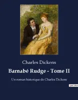 Barnabé Rudge - Tome II, Un roman historique de Charles Dickens