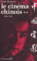 Le cinéma chinois, 1949-1983., 2, Le cinéma chinois 1949-1983, Tome 2