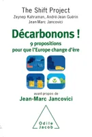 Décarbonons !, 9 propositions pour que l'Europe change d'ère