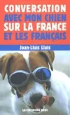 Conversation avec mon chien sur la France et les Français