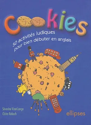 Cookies - 50 activités ludiques pour bien débuter en anglais, Livre