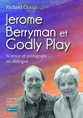 Jerome Berryman et Godly Play, Science et pédagogie en dialogue