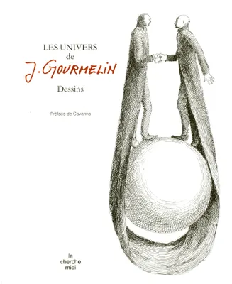 Les univers de J. Gourmelin, dessins
