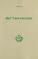 1, Livres I et II, Traité des Principes - tome 1