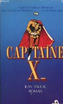 Capitaine X : roman Saulac J, roman