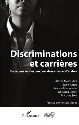 Discriminations et carrières, Entretiens sur des parcours de noir-e-s et d'arabes