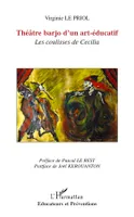 Théâtre barjo d'un art-éducatif, Les coulisses de Cécilia