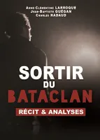 Sortir du Bataclan - Récit et analyses