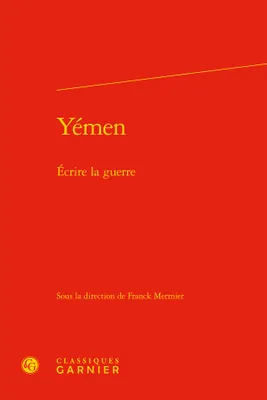 Yémen, écrire la guerre, Écrire la guerre