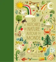 50 histoires de nature autour du monde