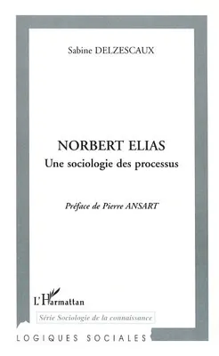 Norbert Elias, une sociologie des processus