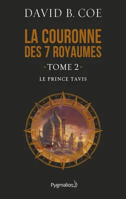 La couronne des 7 royaumes, 2, Le Prince Tavis, roman