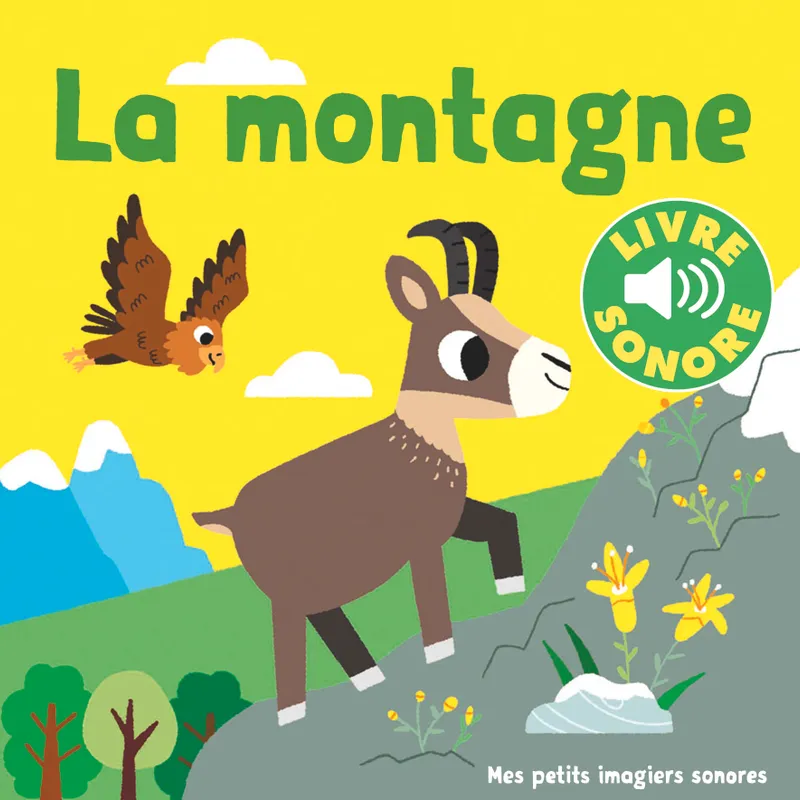 Livres Jeunesse de 3 à 6 ans Recueils, contes et histoires lues La montagne, 6 sons, 6 images, 6 puces Marion Billet