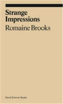 Romaine Brooks Strange Impressions /anglais