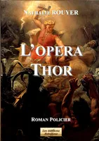 L'opéra Thor, Roman policier