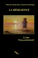 La résilience, Suite du roman choc L’inceste en héritage