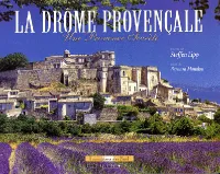 La Drôme provençale, une Provence secrète