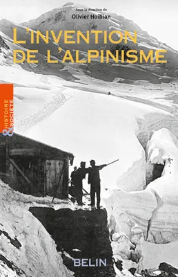 L'invention de l'alpinisme, la montagne et l'affirmation de la bourgeoisie cultivée, 1786-1914