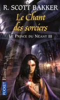 3, Le Prince du Néant - tome 3 Le Chant des sorciers
