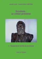 Socialisme : un combat permanent, Tome 1 : Naissance et réalités du socialisme