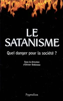 Le Satanisme, Quel danger pour la société ?