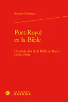 Port-Royal et la Bible, Un siècle d'or de la Bible en France (1650-1708)