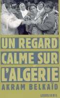 UN REGARD CALME SUR L'ALGERIE
