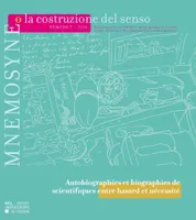 Mnemosyne o la costruzione del senso n° 7 - 2014, Autobiographies et biographies de scientifiques entre hasard et nécessité