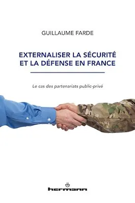 Externaliser la sécurité et la défense en France, Le cas des partenariats public-privé